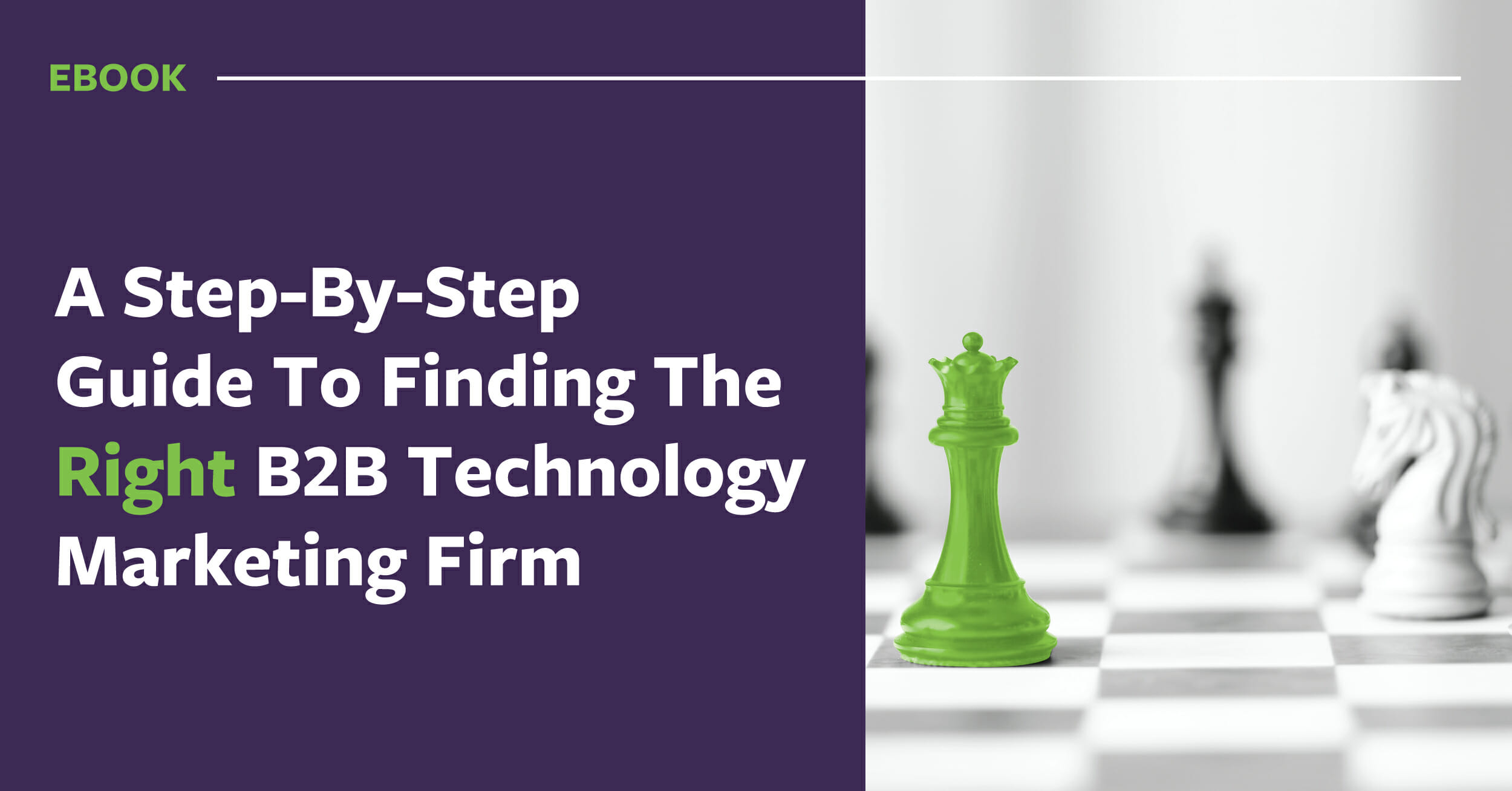 Guide To Finding The Right B2B Technology Marketing Firm