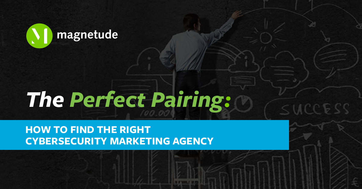thumbnail image for [eBook] The Perfect Pairing: How to Find the Right Cybersecurity Marketing Agency